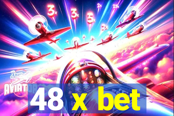 48 x bet